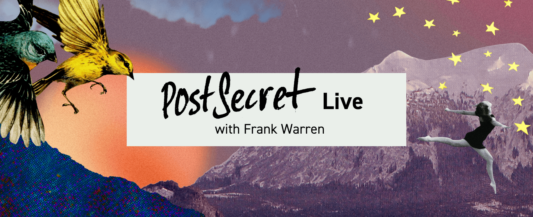 Colorful graphic image with a collage of a purple mountain, birds, stars and a person jumping. Text in the center of the graphic says PostSecret Live with Frank Warren