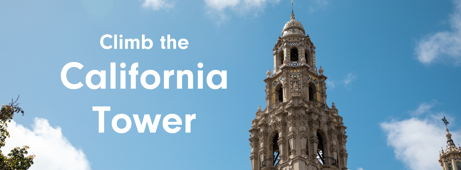 An image of the California Tower against a blue sky. White text, overlayed, reads, "Climb the California Tower".