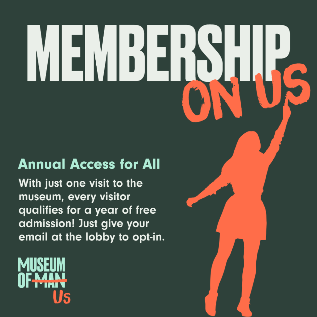 Membership on Us- Annual Access for All. With just one visit to the museum, every visitor qualifies for a year of free admission! Just give your email at the lobby to opt-in.