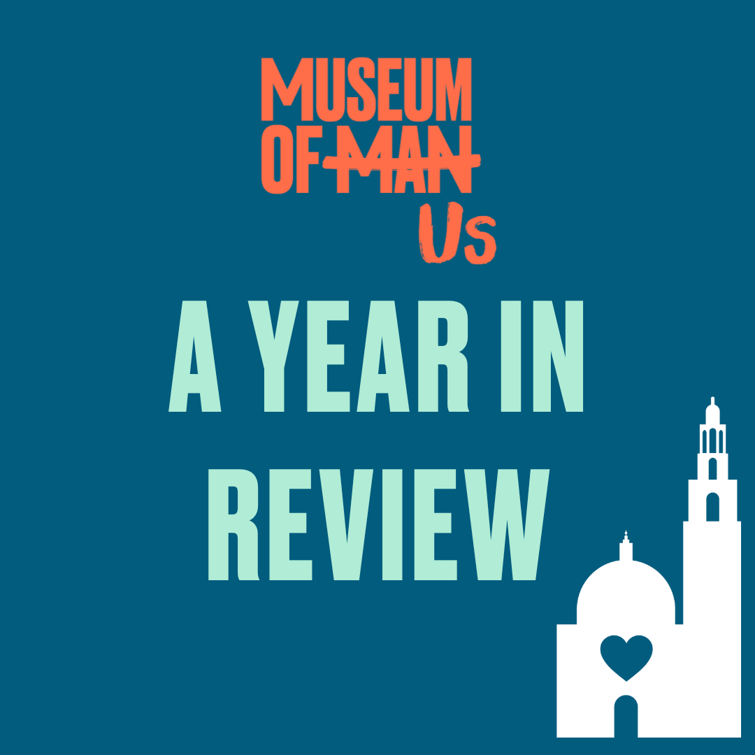 Museum of Us: A Year in Review. A white graphic of the California Tower with a heart on it is in the bottom right corner.