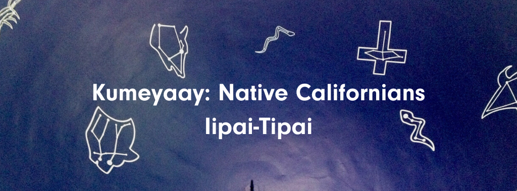 Banner graphic for the exhibition entitled 'Kumeyaay: Native Californians Iipai-Tipai'